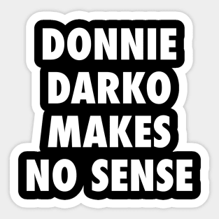 Donnie Darko Makes No Sense Sticker